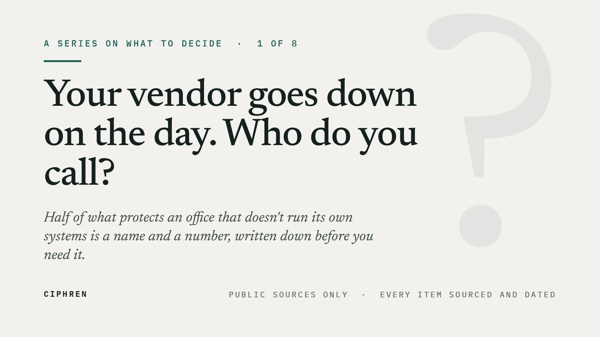 Series header reading "Your vendor goes down on the day. Who do you call?" on a cream ground with a faint question mark.