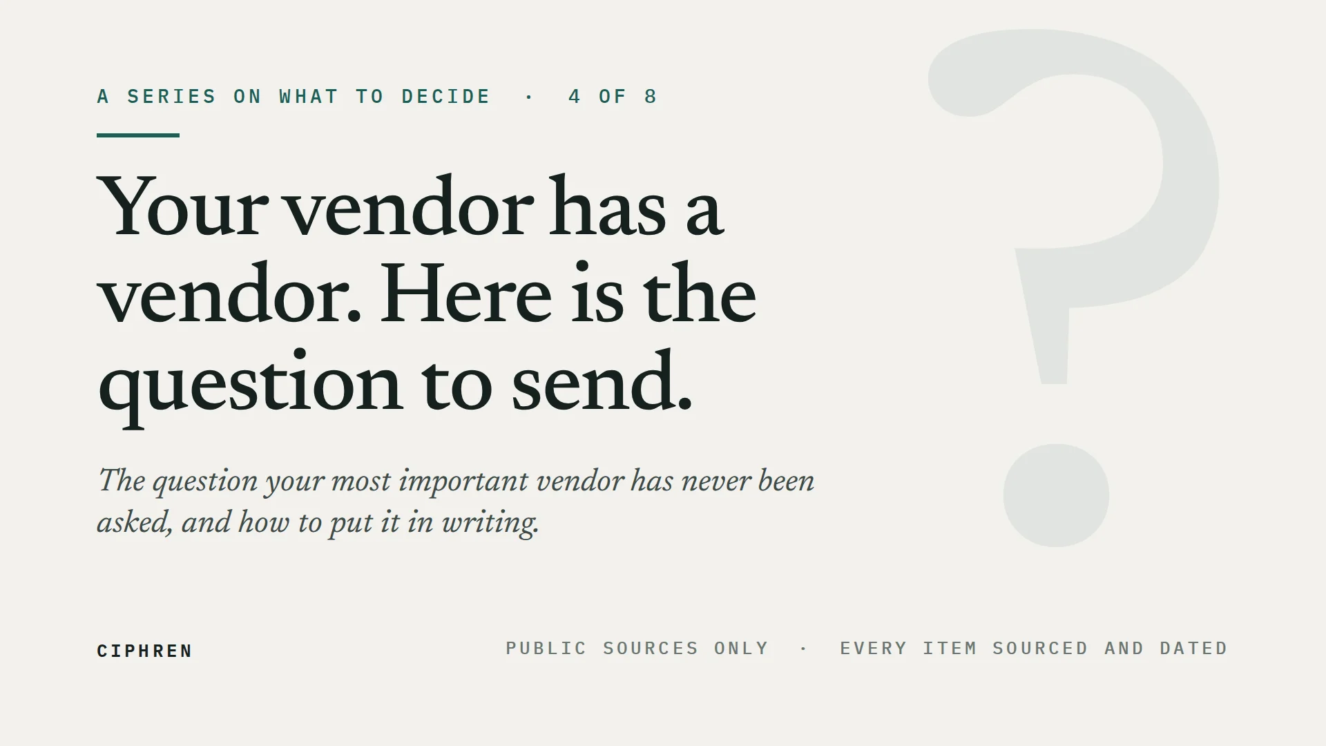 Series cover — Your vendor has a vendor. Here is the question to send.